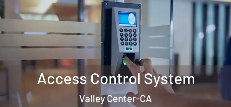 Access Control System Valley Center-CA