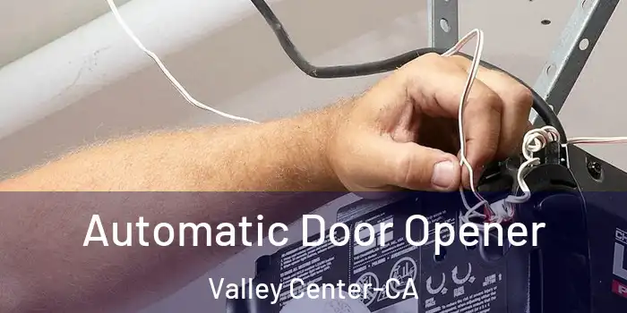 Automatic Door Opener Valley Center-CA
