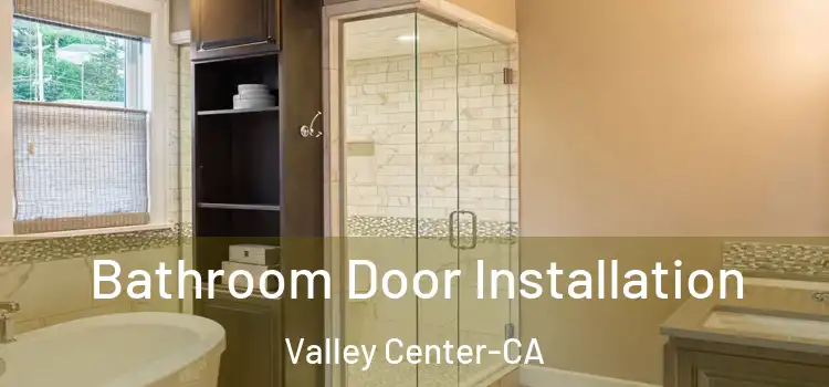 Bathroom Door Installation Valley Center-CA