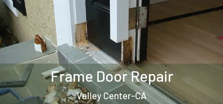 Frame Door Repair Valley Center-CA