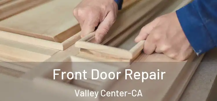 Front Door Repair Valley Center-CA