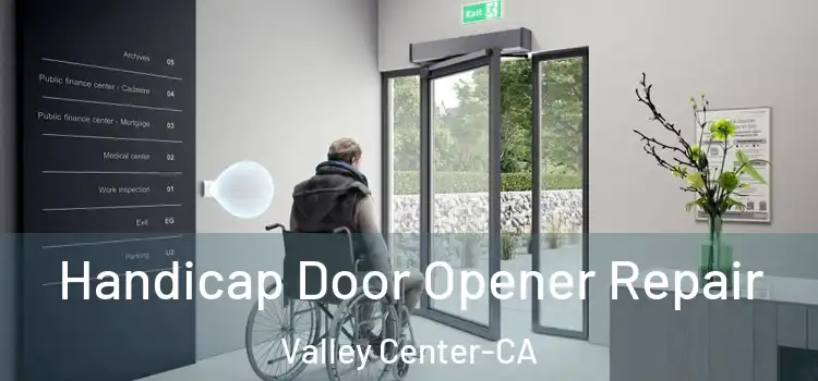 Handicap Door Opener Repair Valley Center-CA