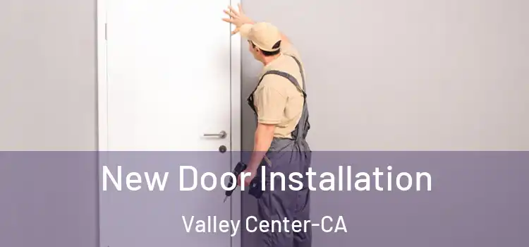 New Door Installation Valley Center-CA